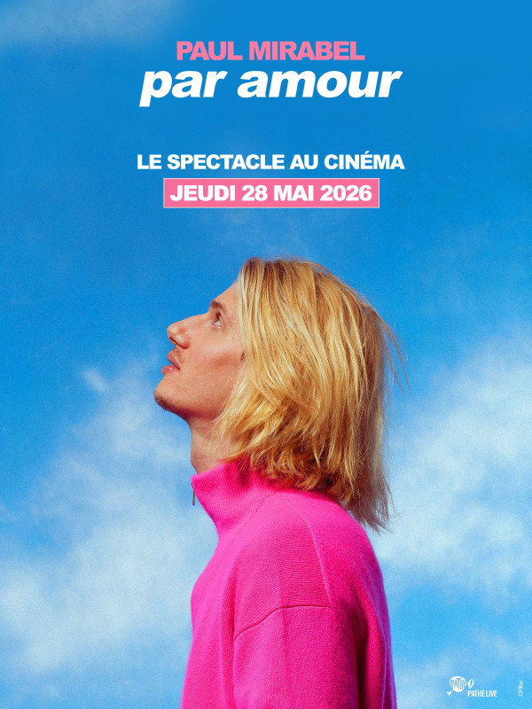 Affiche Paul Mirabel – Par Amour : Le Spectacle Au Cinéma